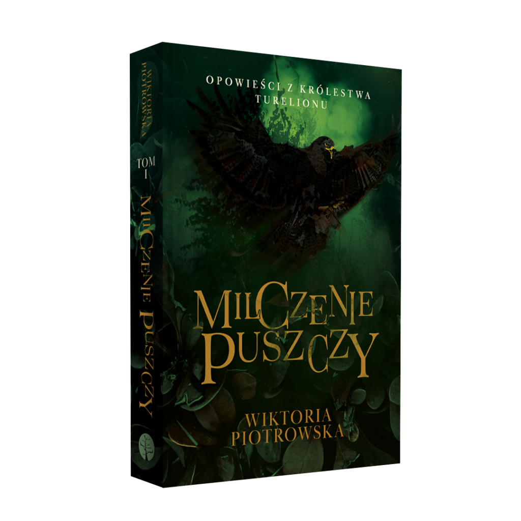 okładka powieści fantasy Opowieści z Królestwa Turelionu Milczenie Puszczy